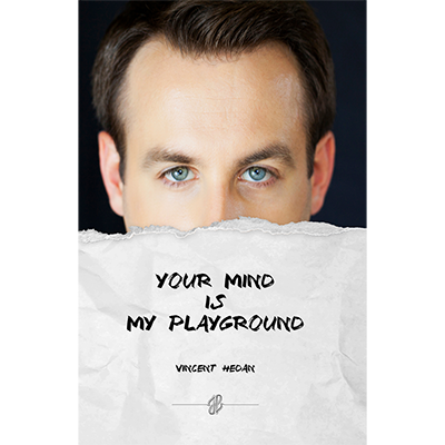 Your mind is my playground | Vincent Hedan