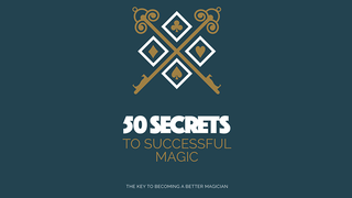 50 Secrets to Successful Magic - (Download)