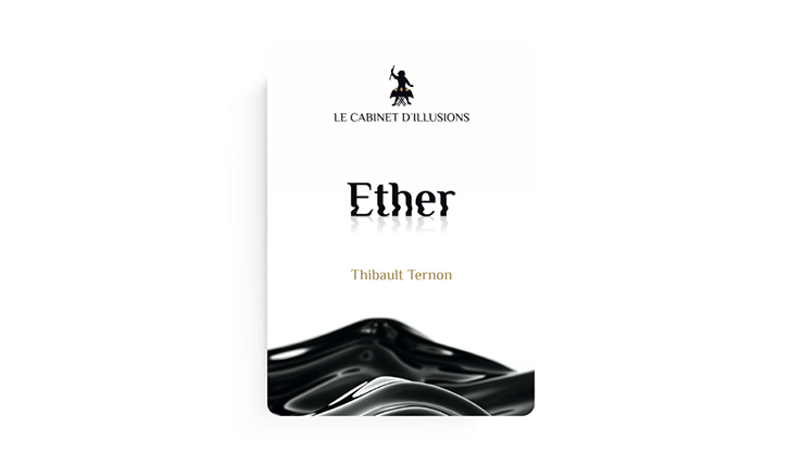 Ether | Thibault Ternon x Le Cabinet d'Illusions