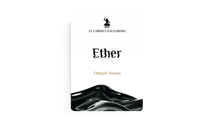 Ether | Thibault Ternon x Le Cabinet d'Illusions - (Download)