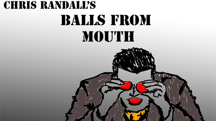 Balls from the Mouth by Chris Randall - (Download)
