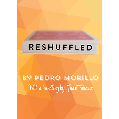 Reshuffled | Pedro Morillo (with additional Handlings by Juan Tamariz)