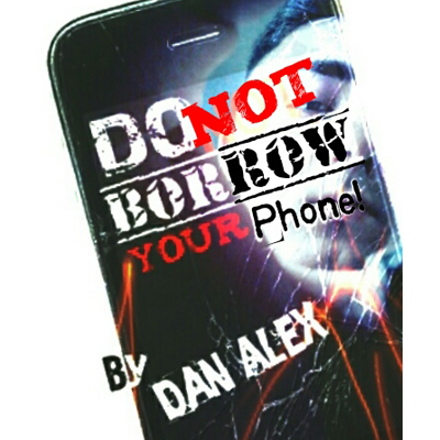 Do Not Borow Your Phone by Dan Alex - Video DOWNLOAD