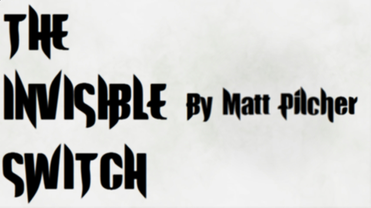 THE INVISIBLE SWITCH | Matt Pilcher - (Download)