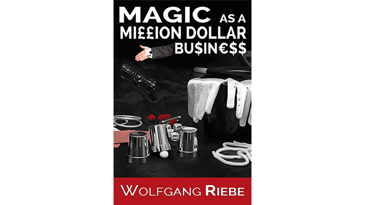 Magic as a Million Dollar Business | Wolfgang Riebe - (Download)