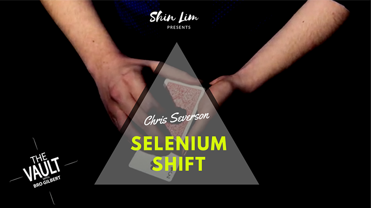 The Vault - Selenium Shift | Chris Severson and Shin Lim Presents - (Download)
