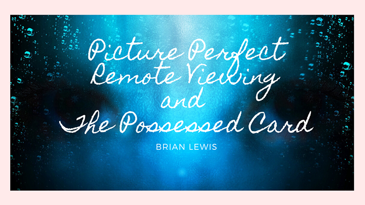 Picture Perfect Remote Viewing & The Possessed Card | Brian Lewis - (Download)