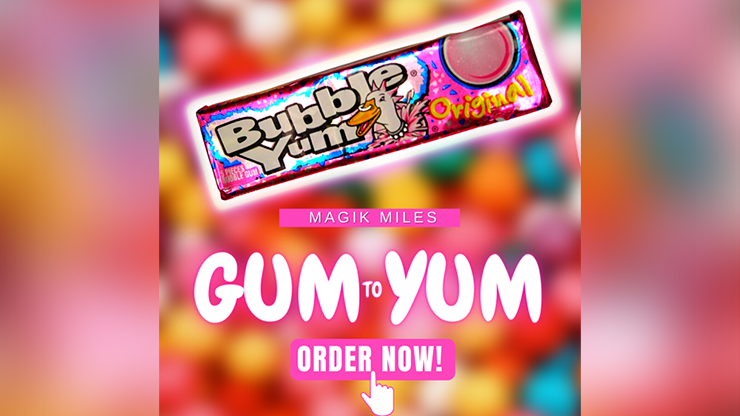 Gum to Yum | MAGIK MILES - (Download)