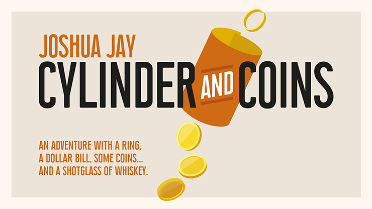 Cylinder and Coins | Joshua Jay | Secret Magic Store