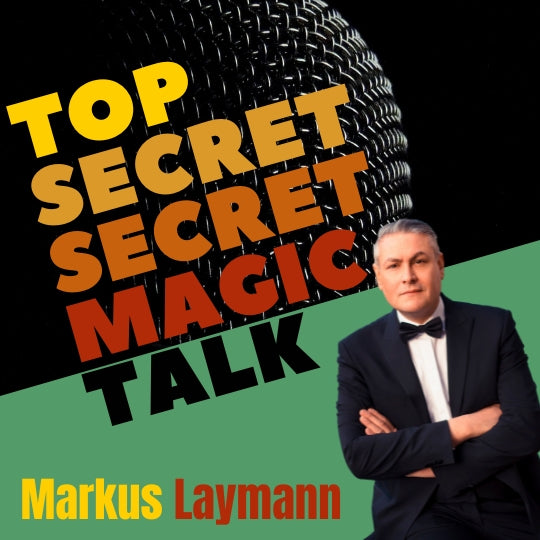 25-06-07 Top Secret Secret Magic Talk: Markus Laymann