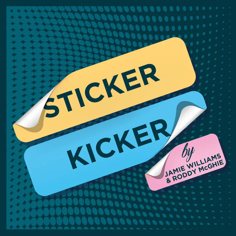 Sticker Kicker | Jamie Williams & Roddy McGhie