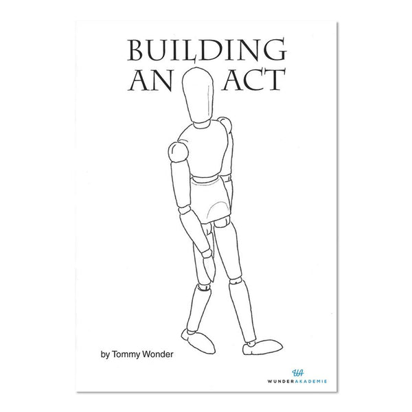 ﻿ BUILDING AN ACT | Tommy Wonder