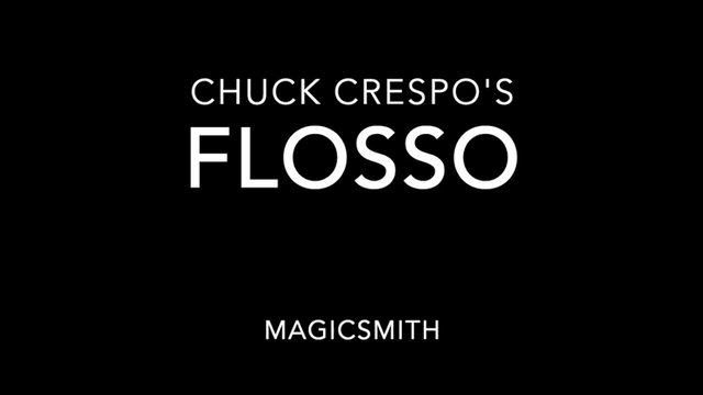 Flosso | Chuck Crespo and Magic Smith 