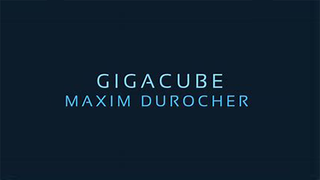 Gigacube | Maxim Durocher