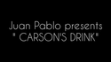CARSON'S DRINK | Juan Pablo