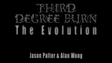 Third Degree Burn The Evolution | Jason Palter and Alan Wong