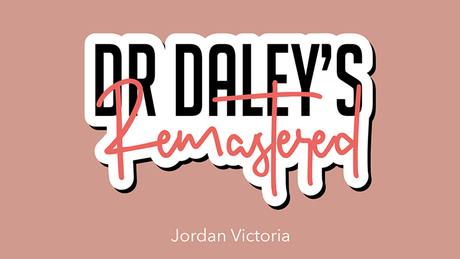 DR DALEY REMASTERED | Jordan Victoria (Queen)