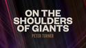 On the Shoulders of Giants | Peter Turner - (Download)