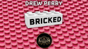 Bricked | Drew Perry