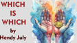 Which is Which | Hendy July - (Download)