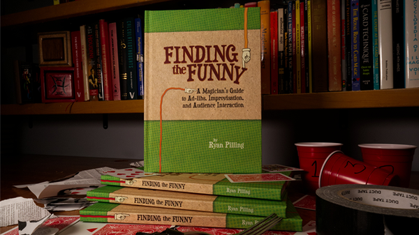 Finding The Funny - A Magician's Guide to Ad-libs, Improvisation, and Audience Interaction | Ryan Pilling