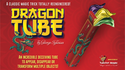 Dragon Tube | George Iglesias and Twister Magic