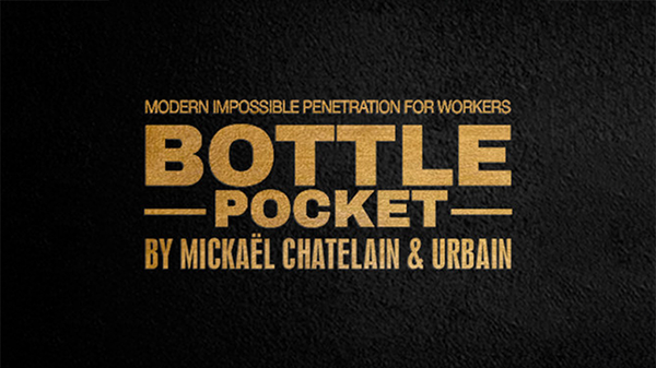 Bottle Pocket Gentlemen's Magic, Mickael Chatelain & Urbain