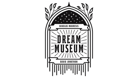 Dream Museum | David Jonathan and Nikolas Mavresis
