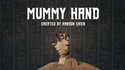 Hanson Chien Presents Mummy Hand | Hanson Chien & Bob Farmer