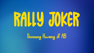 Rally Joker | Doosung Hwang & AB (Blue)