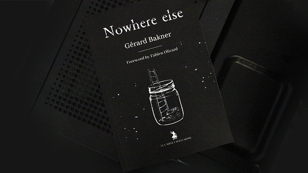 Nowhere Else | Gérard Bakner