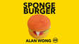 Sponge Burger | Alan Wong