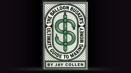 The Balloon Busker's Ultimate Guide to Making Money | Jay Collen