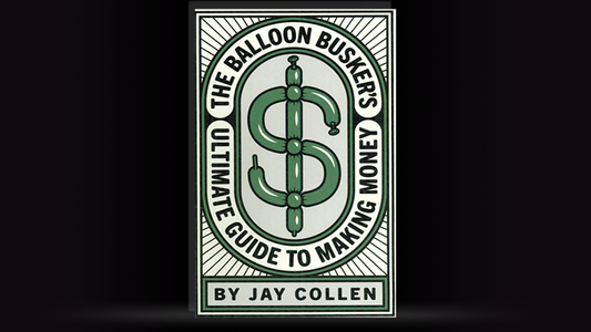 The Balloon Busker's Ultimate Guide to Making Money | Jay Collen