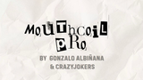 Mouth Coil Pro | Gonzalo Albiñana and CrazyJokers