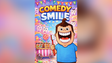 Comedy Smile | Mago Flash