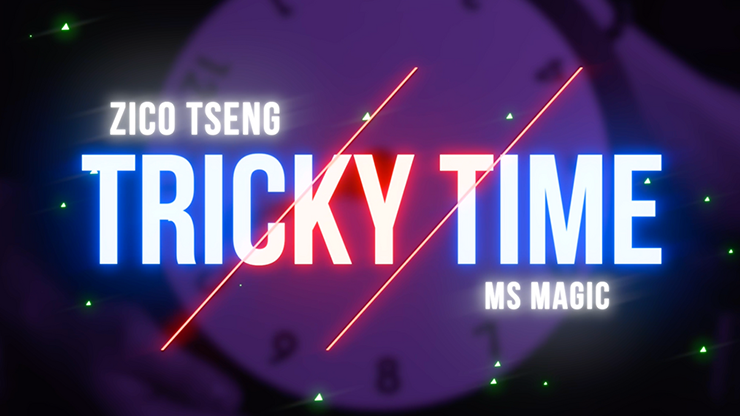 Tricky Time | Zico Tseng & MS Magic