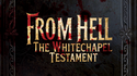 From Hell - The Whitechapel Testament | Lebanon Circle