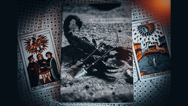 Absurd About Astrology: The Complete Works | Christopher Parrish