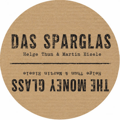 DAS SPARGLAS - THE MONEY GLASS | Helge Thun & Martin Eisele