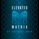 Elevated Matrix | Anthony Owen