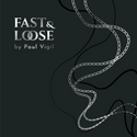 Fast and Loose | Paul Vigil