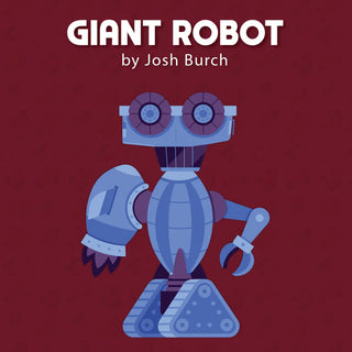 Giant Robot | Josh Burch