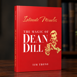 Intimate Miracles: The Magic of Dean Dill | Tim Trono