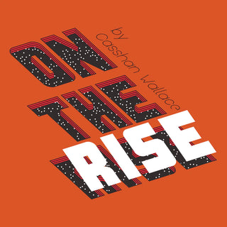 On the Rise | Casshan Wallace