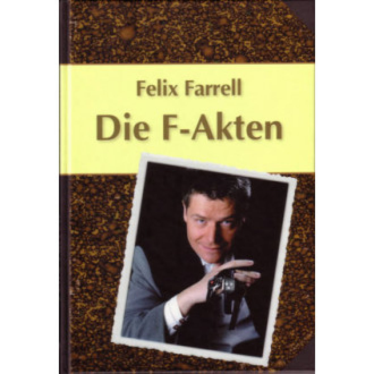 Die F-Akten | Felix Farrell
