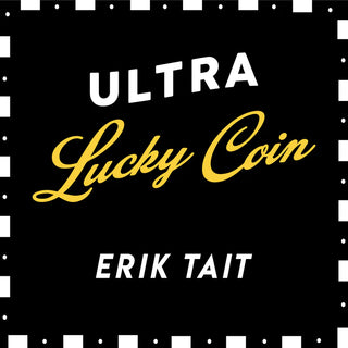 Ultra Lucky Coin | Erik Tait