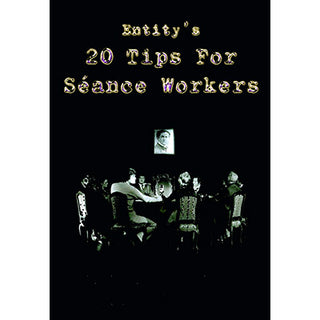 20 Tips for Seance Workers | Thomas Baxter