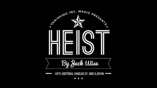 Heist | Jack Wise & Vanishing Inc.