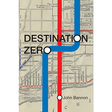 Destination Zero by John Bannon - Book